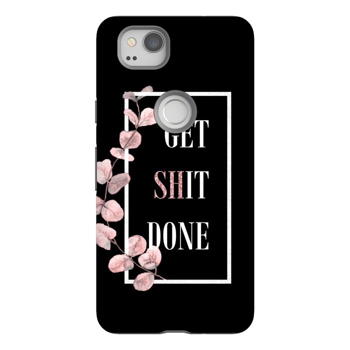 Pixel 2 StrongFit Get shit done - with pink blush eucalyptus branch on black by  Utart