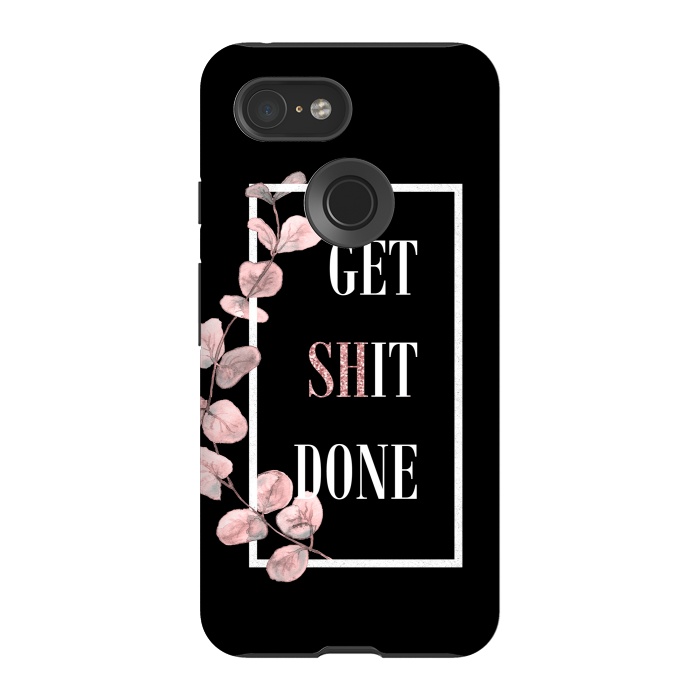 Pixel 3 StrongFit Get shit done - with pink blush eucalyptus branch on black by  Utart