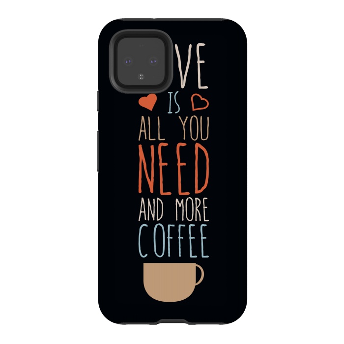 Pixel 4 StrongFit love is all you need coffee by TMSarts