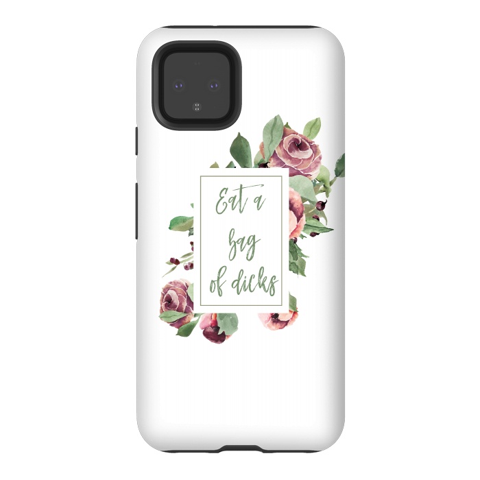 Pixel 4 StrongFit Eat a bag of dicks - roses by  Utart