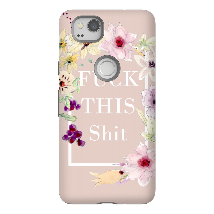 Pixel 2 StrongFit Fuck this shit- floral  by  Utart