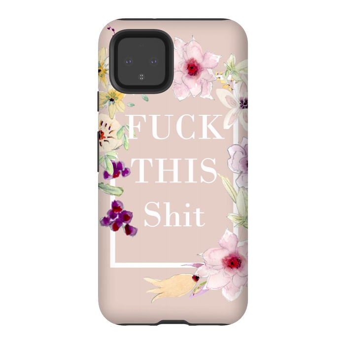 Pixel 4 StrongFit Fuck this shit- floral  by  Utart