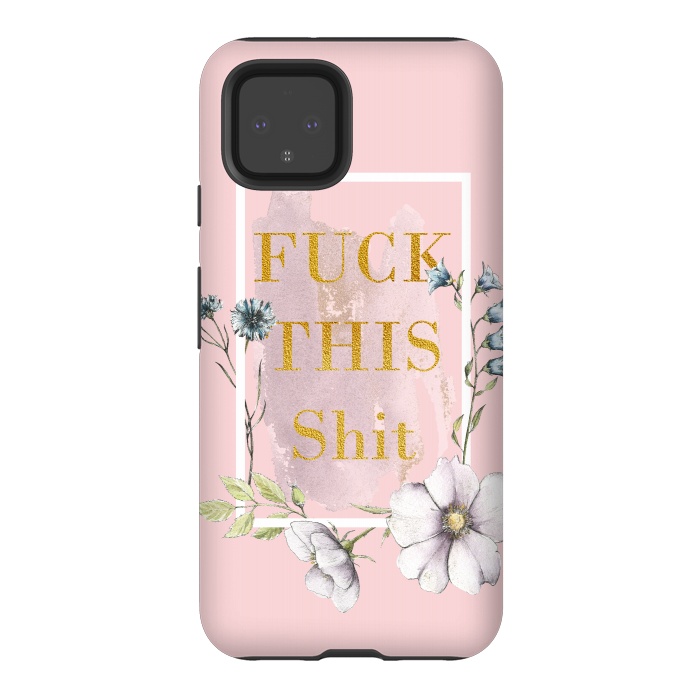 Pixel 4 StrongFit Fuck this shit - blush floral by  Utart