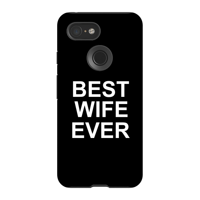 Pixel 3 StrongFit Best Wife Ever by Dhruv Narelia