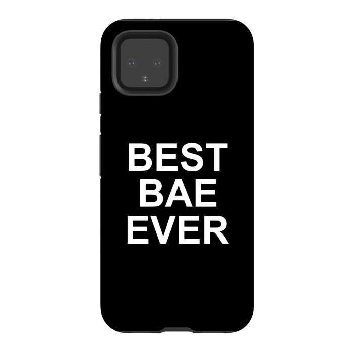 Pixel 4 StrongFit Best Bae Ever by Dhruv Narelia
