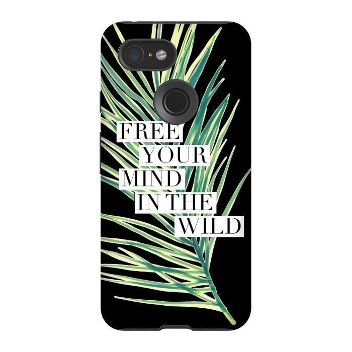 Pixel 3 StrongFit Free your mind in the wild typography tropical leaf by Oana 