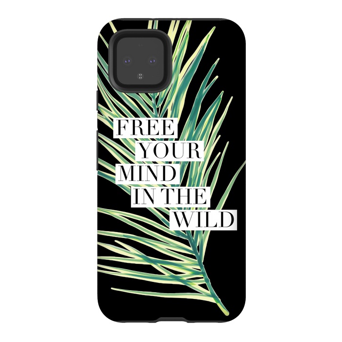 Pixel 4 StrongFit Free your mind in the wild typography tropical leaf by Oana 