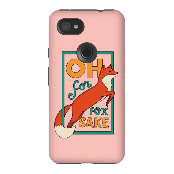 Pixel 3AXL StrongFit Oh for fox sake pink by Coffee Man