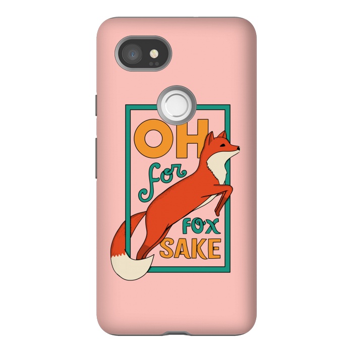 Pixel 2XL StrongFit Oh for fox sake pink by Coffee Man