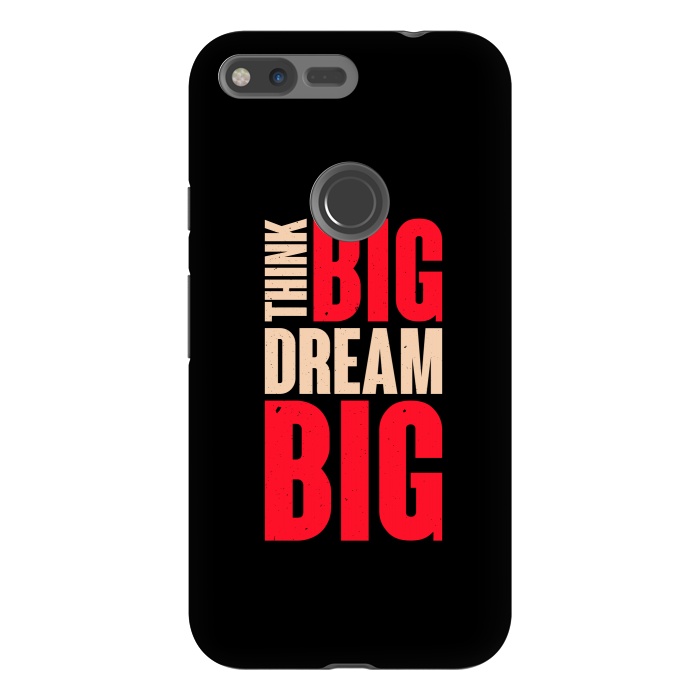Pixel XL StrongFit think big dream big by TMSarts