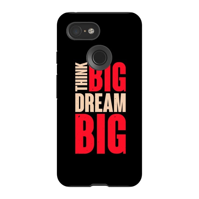 Pixel 3 StrongFit think big dream big by TMSarts