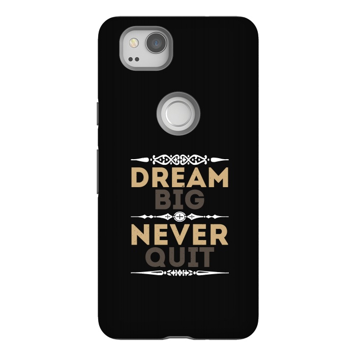 Pixel 2 StrongFit dream big never quit by TMSarts