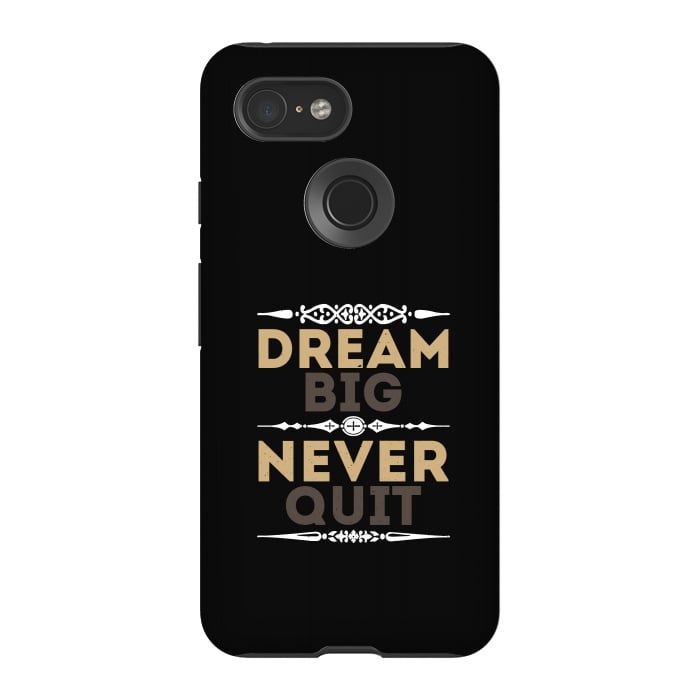 Pixel 3 StrongFit dream big never quit by TMSarts