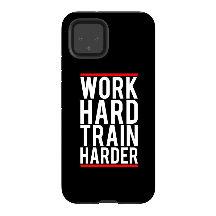Pixel 4 StrongFit work hard train harder by TMSarts