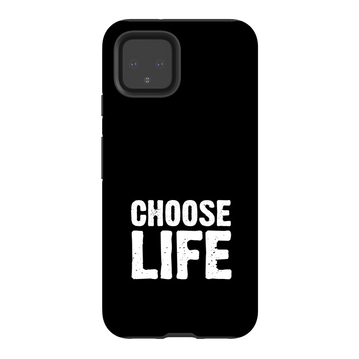 Pixel 4 StrongFit choose life by TMSarts