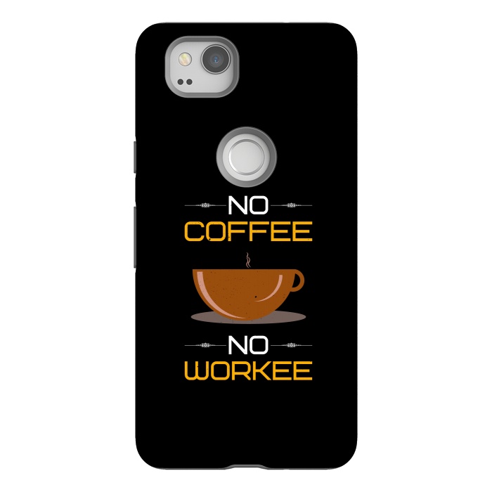 Pixel 2 StrongFit no coffee no workee  by TMSarts
