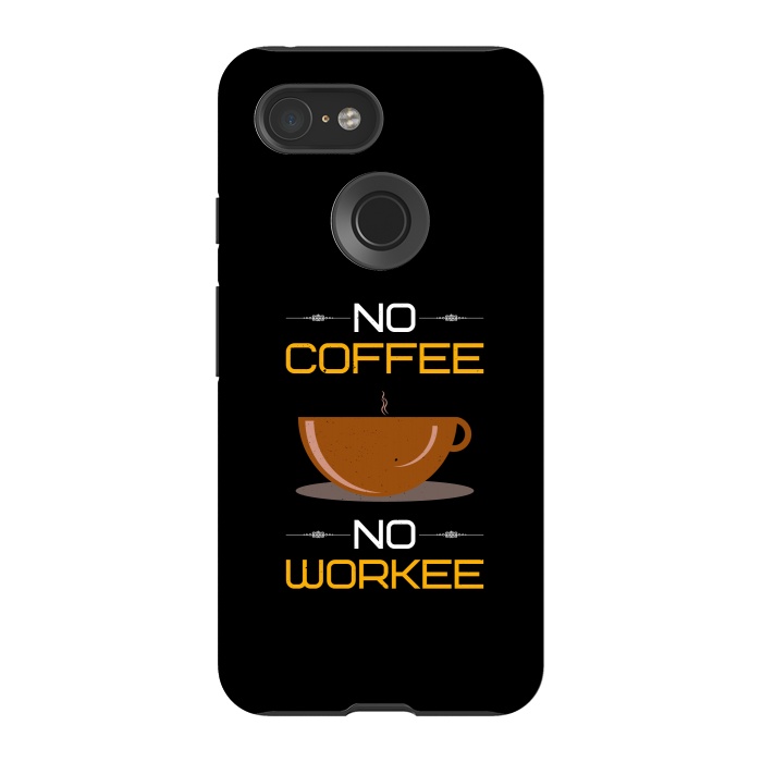 Pixel 3 StrongFit no coffee no workee  by TMSarts