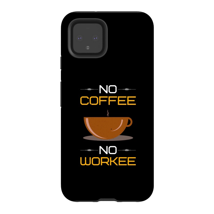 Pixel 4 StrongFit no coffee no workee  by TMSarts