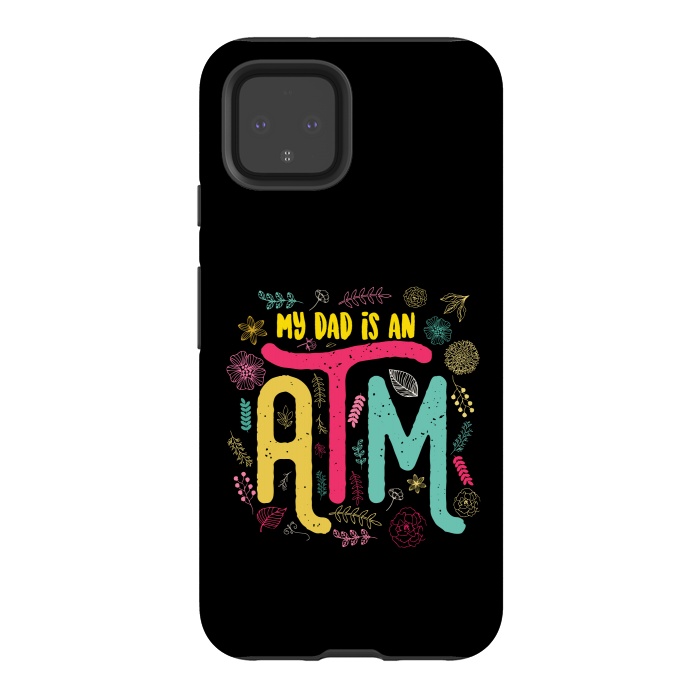 Pixel 4 StrongFit my dad is an atm by TMSarts