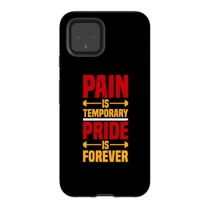 Pixel 4 StrongFit pain is temporary pride is forever by TMSarts