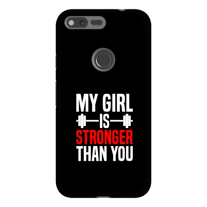 Pixel XL StrongFit my girl is stronger than you by TMSarts