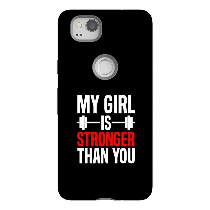 Pixel 2 StrongFit my girl is stronger than you by TMSarts