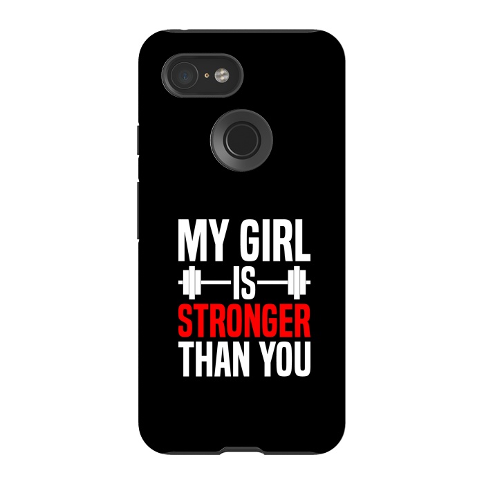 Pixel 3 StrongFit my girl is stronger than you by TMSarts