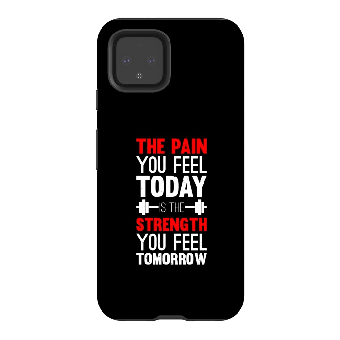 Pixel 4 StrongFit the pain you feel today  by TMSarts