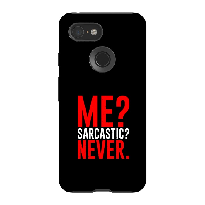 Pixel 3 StrongFit me sarcastic never by TMSarts