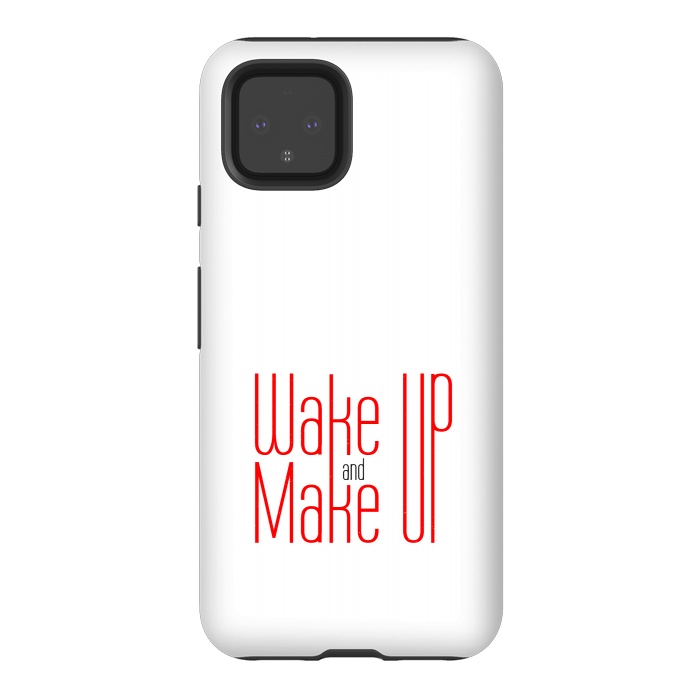Pixel 4 StrongFit wake up and make up  by TMSarts