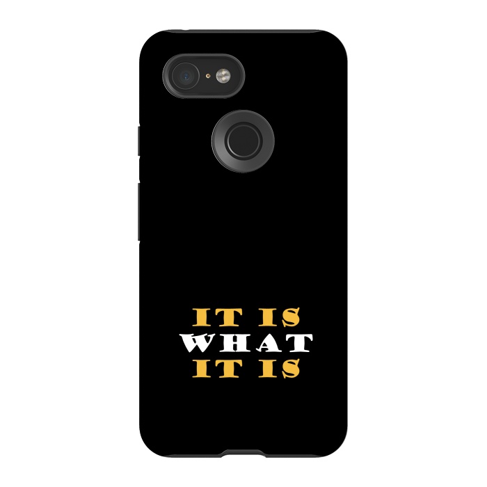 Pixel 3 StrongFit it is what it is by TMSarts