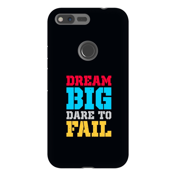 Pixel XL StrongFit dream big dare to fail by TMSarts