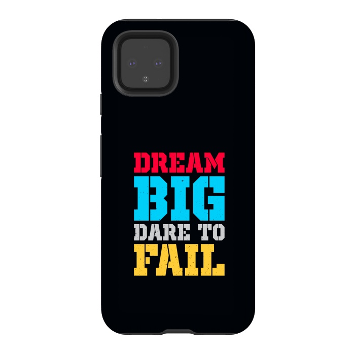 Pixel 4 StrongFit dream big dare to fail by TMSarts