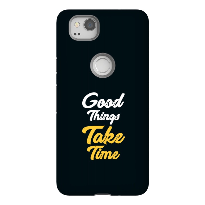 Pixel 2 StrongFit good things take time by TMSarts