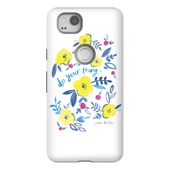 Pixel 2 StrongFit do your thing flower pattern by lauradidthis