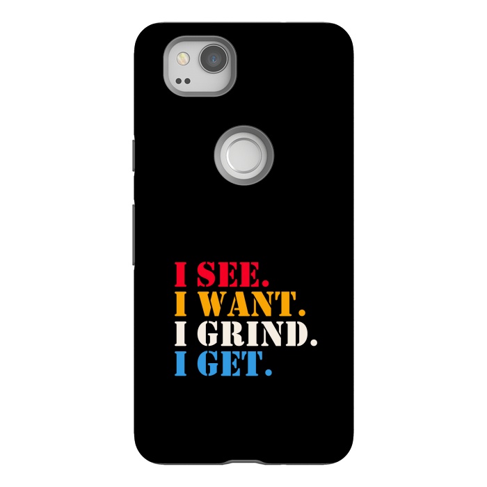 Pixel 2 StrongFit i see i want i grind i get by TMSarts