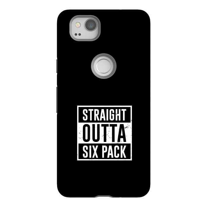 Pixel 2 StrongFit straight outta six pack by TMSarts