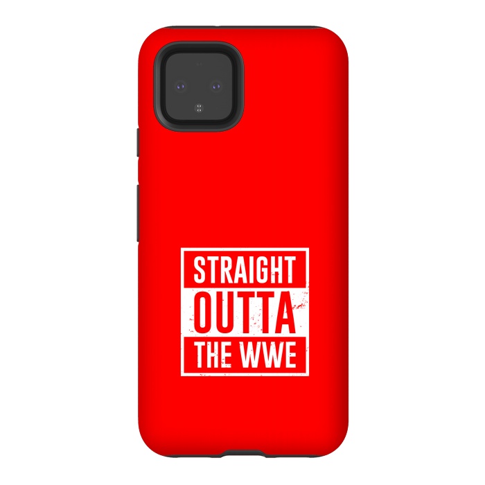 Pixel 4 StrongFit straight outta wwe by TMSarts
