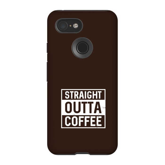 Pixel 3 StrongFit straight outta coffee by TMSarts