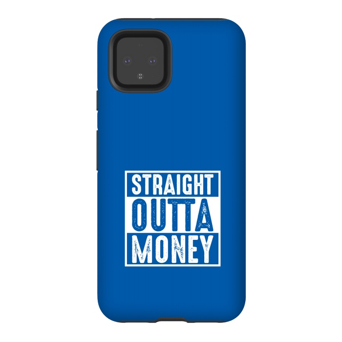 Pixel 4 StrongFit straight outta money by TMSarts