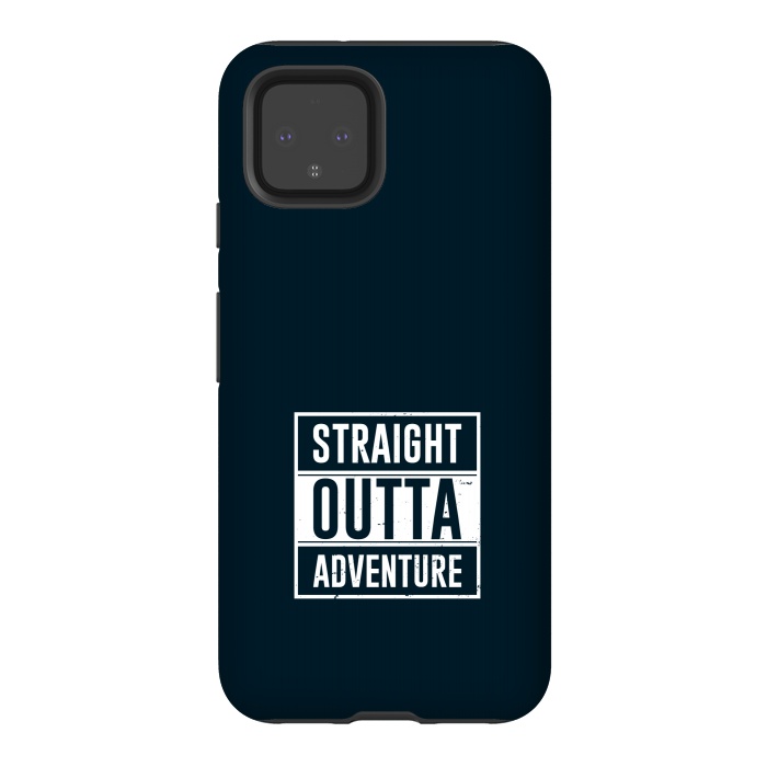 Pixel 4 StrongFit straight outta adventure by TMSarts