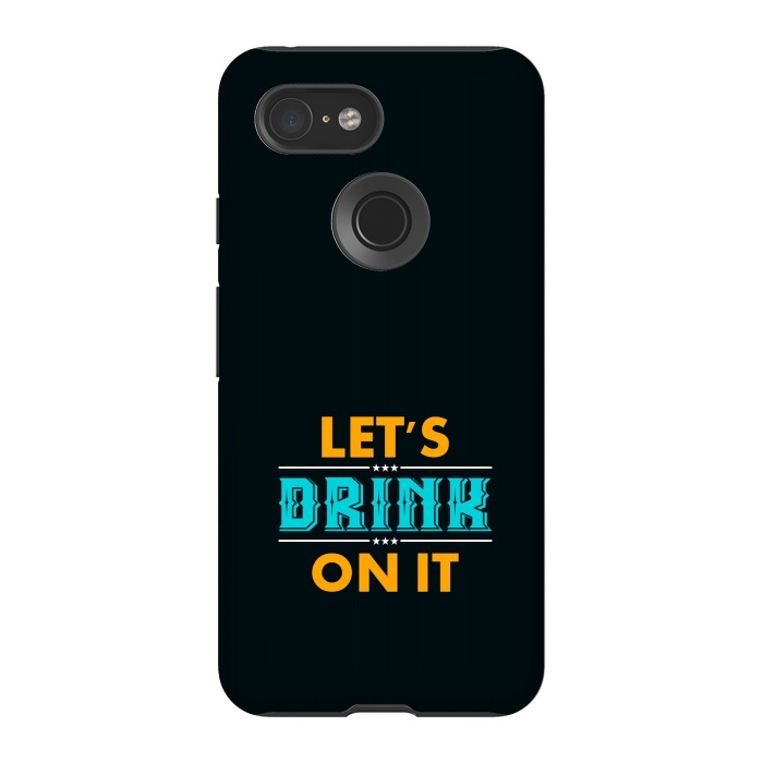 Pixel 3 StrongFit lets drink on it by TMSarts
