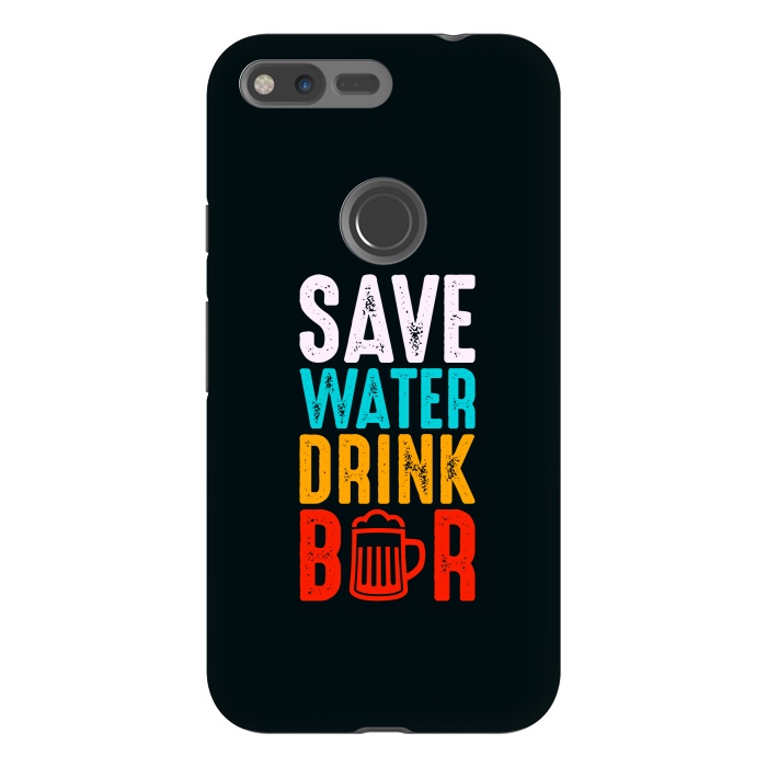 Pixel XL StrongFit save water drink beer by TMSarts