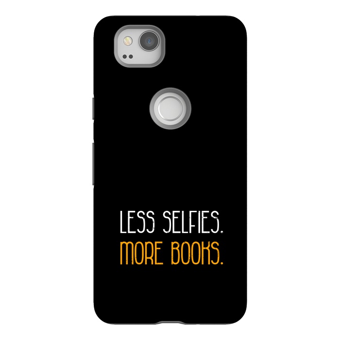 Pixel 2 StrongFit less selfies more books by TMSarts