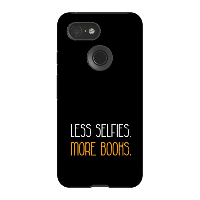 Pixel 3 StrongFit less selfies more books by TMSarts