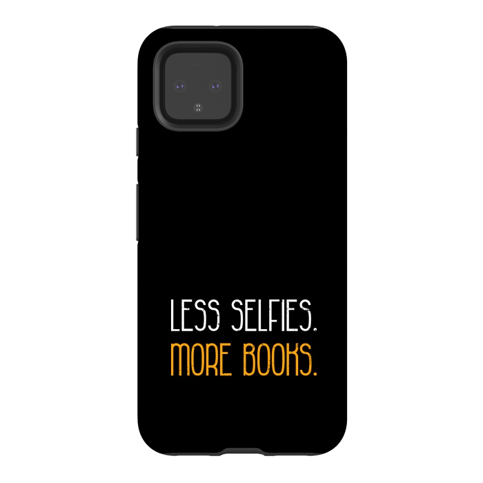 Pixel 4 StrongFit less selfies more books by TMSarts