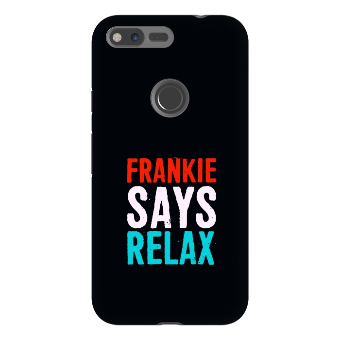 Pixel XL StrongFit frankie says relax by TMSarts