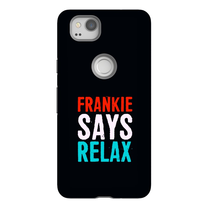 Pixel 2 StrongFit frankie says relax by TMSarts