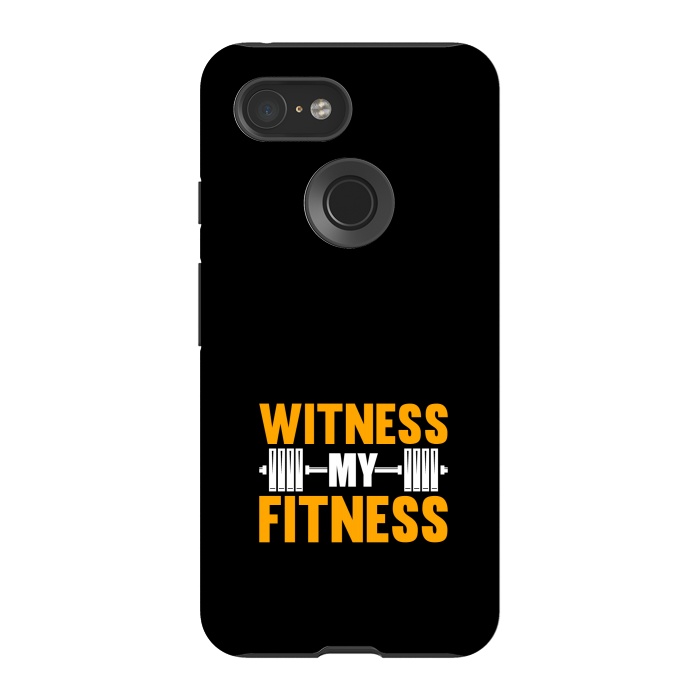 Pixel 3 StrongFit witness my fitness by TMSarts