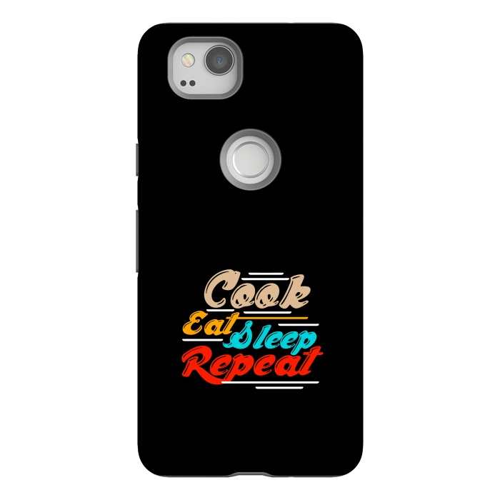 Pixel 2 StrongFit cook eat sleep repeat by TMSarts